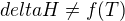 $delta H\neq f(T)$
