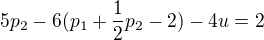 $5p_2-6(p_1+\frac{1}{2}p_2-2)-4u=2$