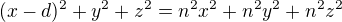 $(x-d)^2+y^2+z^2=n^2x^2+n^2y^2+n^2z^2$