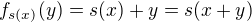 $f_{s(x)}(y)=s(x)+y=s(x+y)$