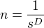 $n = \frac{1}{s^D}$