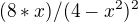 $(8*x)/(4-x^{2})^{2}$