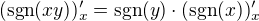 $(\mathrm{sgn}(xy))^{\prime}_x=\mathrm{sgn}(y)\cdot (\mathrm{sgn}(x))^{\prime}_x$