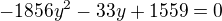 $-1856y^2-33y+1559=0$