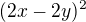 $(2x-2y)^{2}$