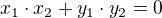 $x_{1}\cdot x_{2}+y_{1}\cdot y_{2}=0$