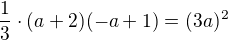 $\frac{1}{3}\cdot (a+2)(-a+1)=(3a)^2$