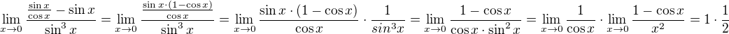 $\lim_{x\rightarrow0}\frac{\frac{\sin x}{\cos x}-\sin x}{\sin^3 x}=\lim_{x\rightarrow0}\frac{\frac{\sin x\cdot(1-\cos x)}{\cos x}}{\sin^3 x}=\lim_{x\rightarrow0}\frac{\sin x\cdot(1-\cos x)}{\cos x}\cdot \frac{1}{sin^3 x}=\lim_{x\rightarrow0}\frac{1-\cos x}{\cos x\cdot \sin^2 x}=\lim_{x \to 0} \frac{1}{\cos x} \cdot \lim_{x \to 0} \frac{1-\cos x}{x^2} = 1 \cdot \frac 12$
