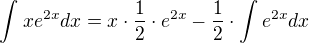 kopírovat do textarea $\int_{}^{}xe^{2x}dx= x \cdot \frac12 \cdot e^{2x} - \frac12 \cdot \int e^{2x}dx$