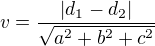 $v =\frac{|d_1-d_2|}{\sqrt{a^2+b^2+c^2}}$
