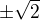 $\pm \sqrt{2}$