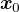 $\boldsymbol{x}_0$