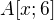 $A[x;6]$