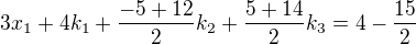 kopírovat do textarea $3x_{1}+4k_{1}+\frac{-5+12}{2}k_{2}+\frac{5+14}{2}k_{3}=4-\frac{15}{2}$