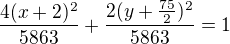 $\frac{4(x+2)^{2}}{5863}+\frac{2(y+\frac{75}{2})^{2}}{5863}=1$