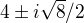 $4\pm i\sqrt{8} /2$