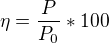$\eta =\frac{P}{P_{0}}*100$
