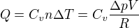 $Q=C_vn\Delta T=C_v\frac{\Delta pV}R$