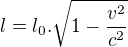 $l=l_0.\sqrt{1-\frac{v^2}{c^2}} $