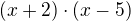 $(x+2)\cdot (x-5)$
