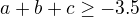$a+b+c \geq -3.5$