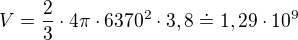 $V=\frac{2}{3}\cdot 4\pi \cdot 6370^{2}\cdot 3,8\doteq 1,29\cdot 10^{9}$