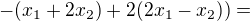$-(x_1+2x_2)+2(2x_1-x_2))=$