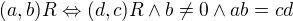 $(a,b) R \Leftrightarrow (d,c)R \wedge b \neq 0 \wedge ab = cd$