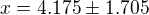 kopírovat do textarea $x=4.175\pm 1.705$