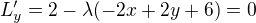 $L'_y=2-\lambda(-2x+2y+6)=0$