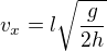 $v_{x}=l\sqrt{\frac{g}{2h}}$