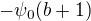 $-\psi_0(b+1)$