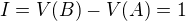 $I=V(B)-V(A)=1$
