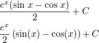 $\frac{e^x(\sin\,x-\cos\,x)}{2}+C\nl\frac{e^x}{2}\left(\sin(x)-\cos(x)\right)+C$
