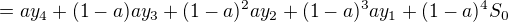 $=ay_4+(1-a)ay_3+(1-a)^2ay_2+(1-a)^3ay_1+(1-a)^4S_0$