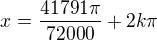 $x=\frac{41791\pi}{72000}+2k\pi$