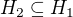 $H_2\subseteq H_1$