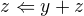 $z\Leftarrow y+z$
