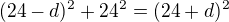 $(24-d)^2+24^2=(24+d)^2$