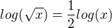 $log(\sqrt x)=\frac 1 2 log(x)$