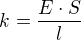 $k=\frac{E\cdot S}{l}$