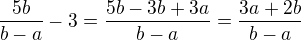 $\frac{5b}{b-a}-3=\frac{5b-3b+3a}{b-a}=\frac{3a+2b}{b-a}$