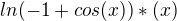 $ln(-1+cos(x))*(x)$