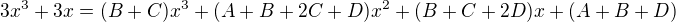 $3x^3+3x=(B+C)x^3+(A+B+2C+D)x^2+(B+C+2D)x+(A+B+D)$