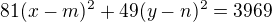 $81(x-m)^{2}+49(y-n)^{2}=3969$