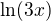 $\ln (3x)$