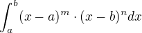 $\int_{a}^{b}(x-a)^m \cdot (x-b)^ndx$