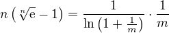 $n\(\sqrt[n]{\mathrm{e}}-1\)=\frac{1}{\ln{\(1+\frac{1}{m}\)}}\cdot\frac{1}{m}$