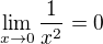 $\lim_{x\to0}\frac1{x^2}=0$
