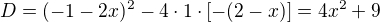 $D=(-1-2x)^{2}-4\cdot 1\cdot [-(2-x)] = 4x^{2}+9$